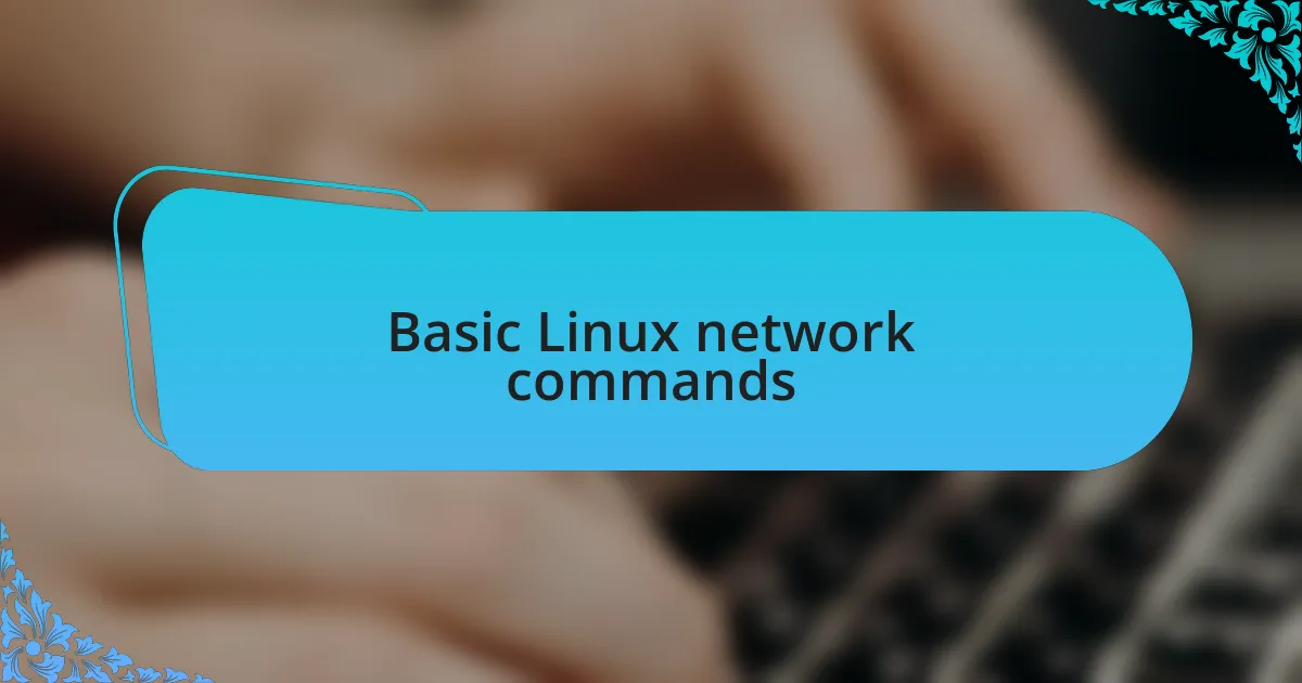 Basic Linux network commands