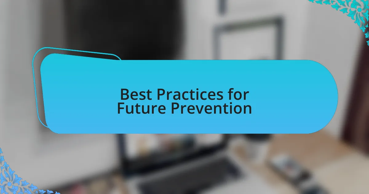 Best Practices for Future Prevention