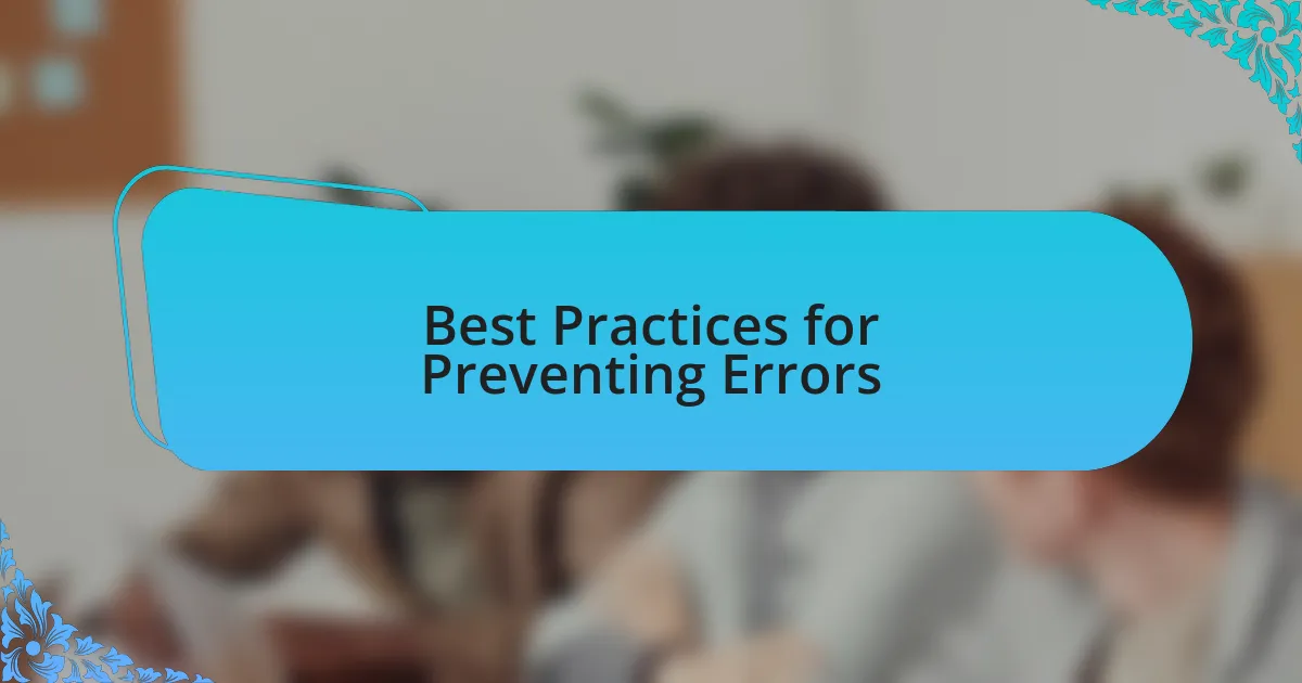 Best Practices for Preventing Errors