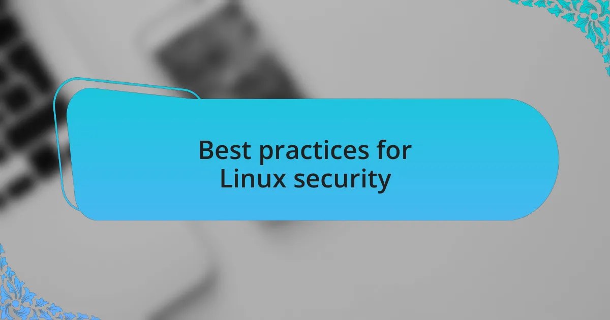 Best practices for Linux security