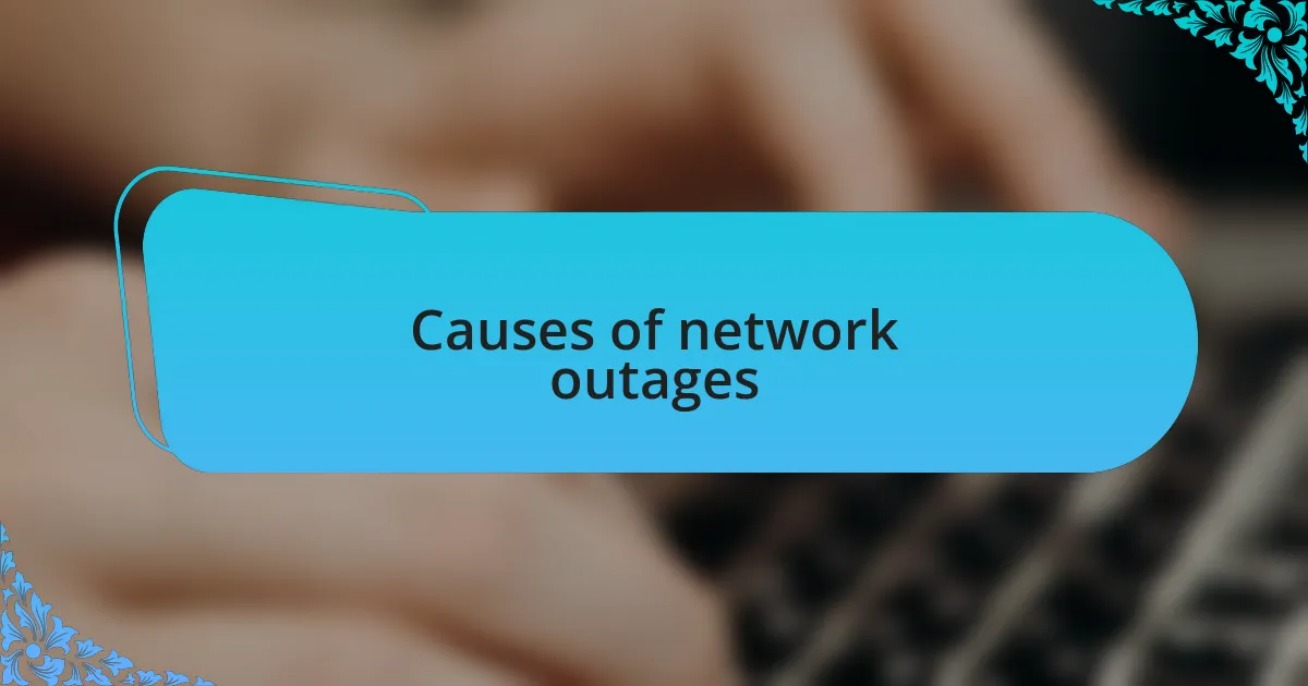 Causes of network outages