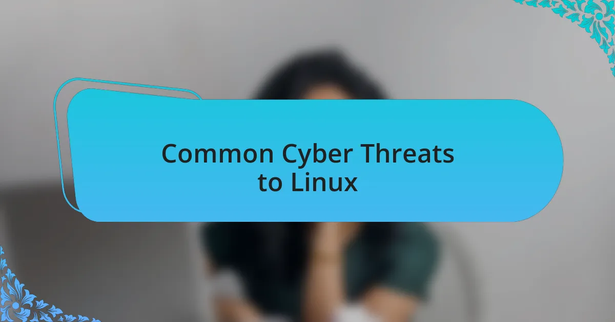 Common Cyber Threats to Linux
