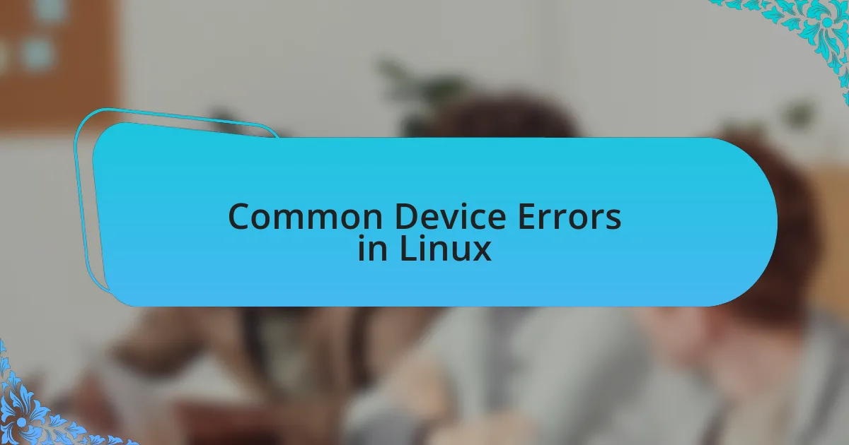Common Device Errors in Linux