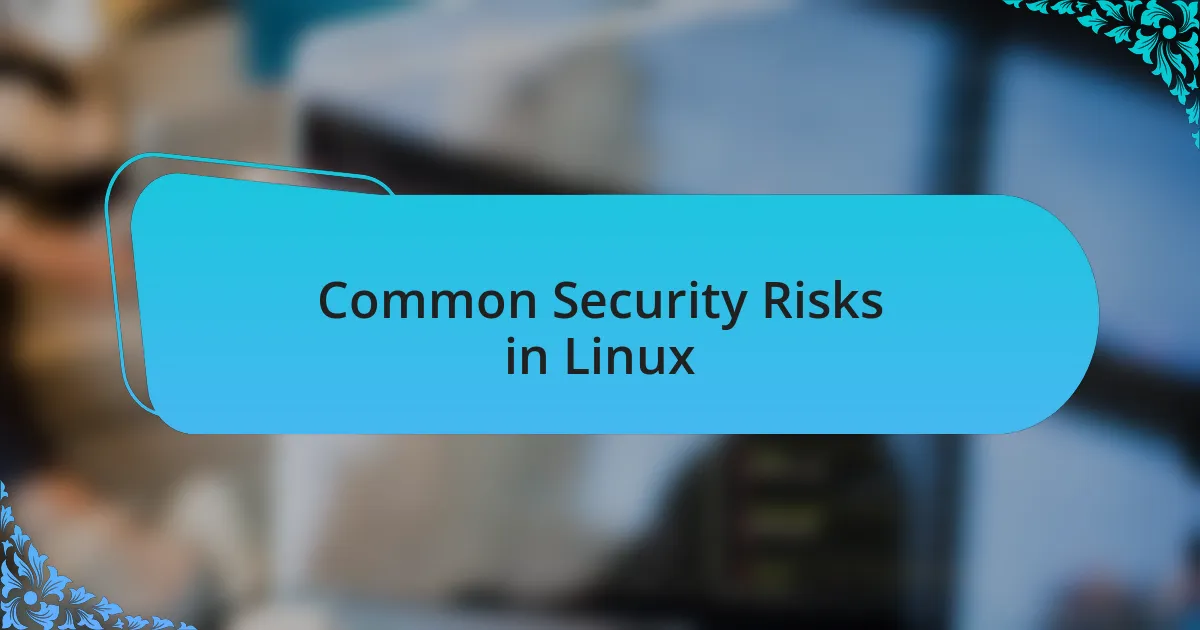Common Security Risks in Linux