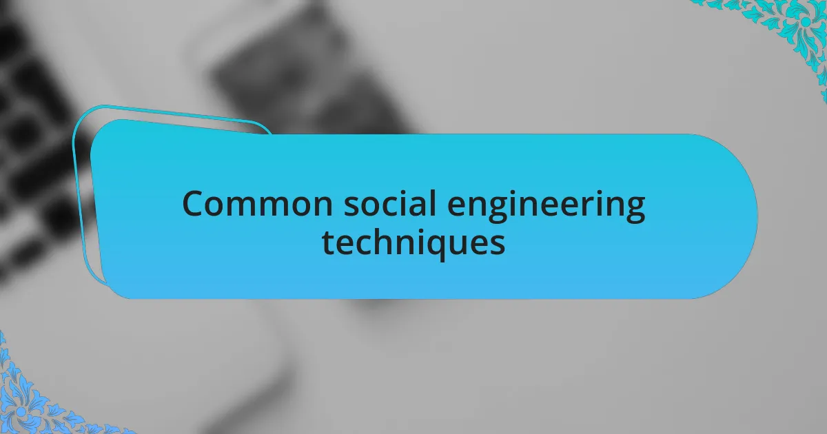 Common social engineering techniques