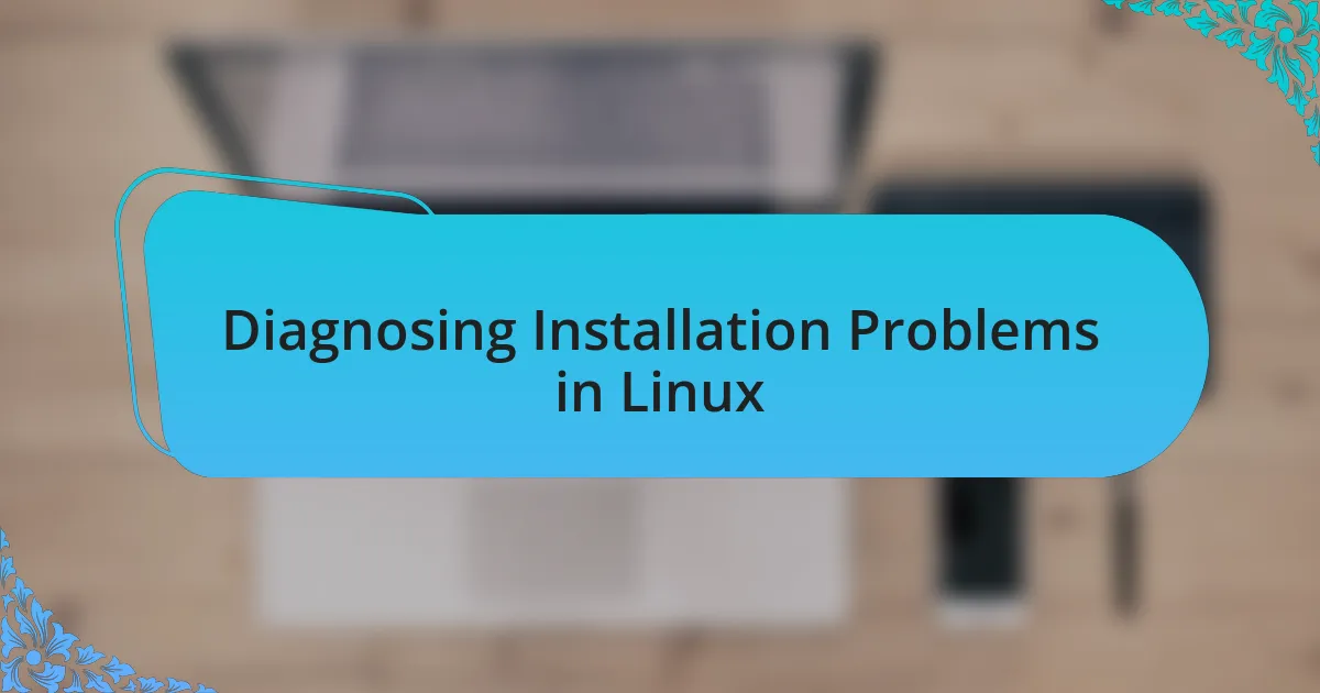 Diagnosing Installation Problems in Linux