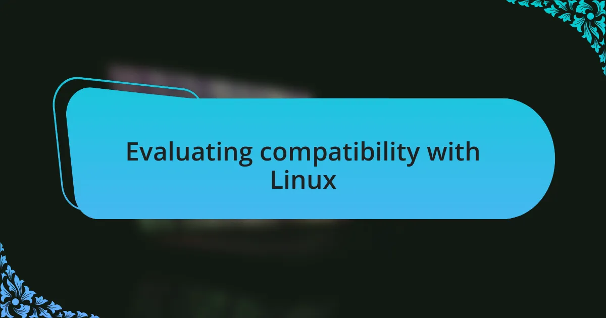 Evaluating compatibility with Linux