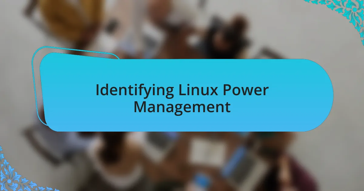 Identifying Linux Power Management