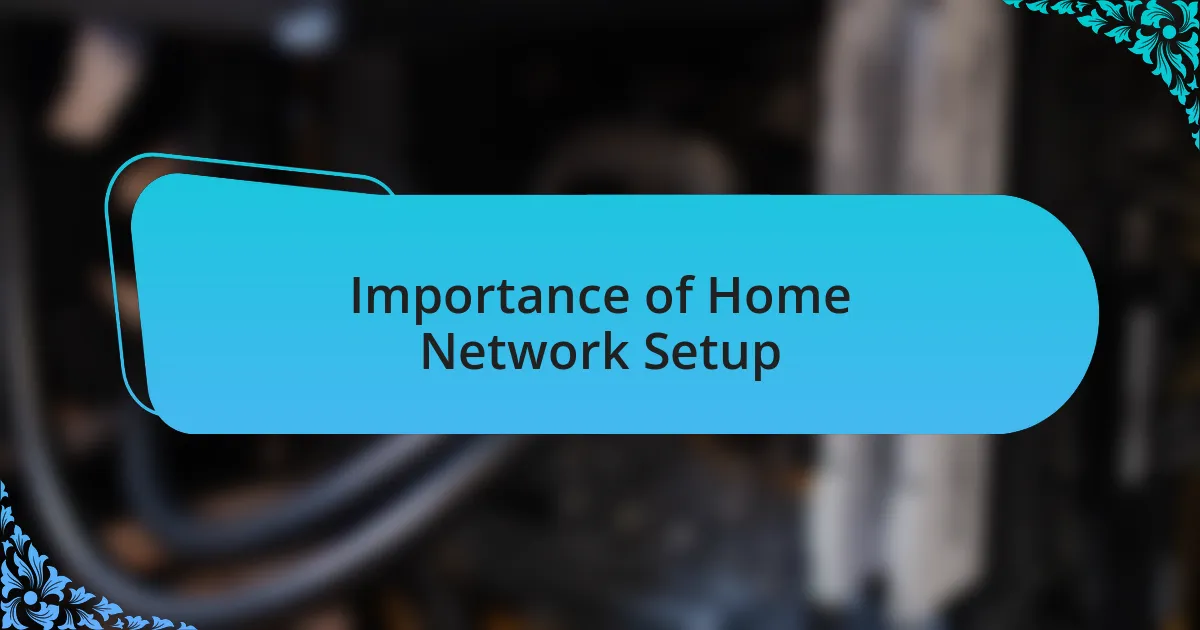 Importance of Home Network Setup