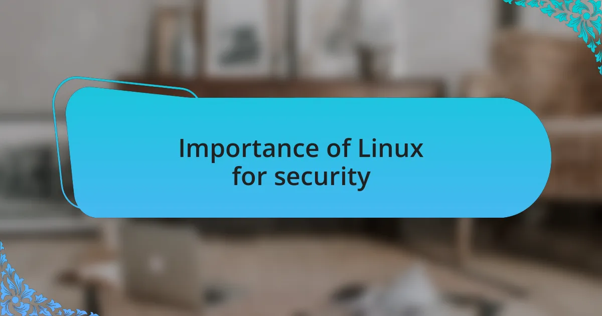 Importance of Linux for security