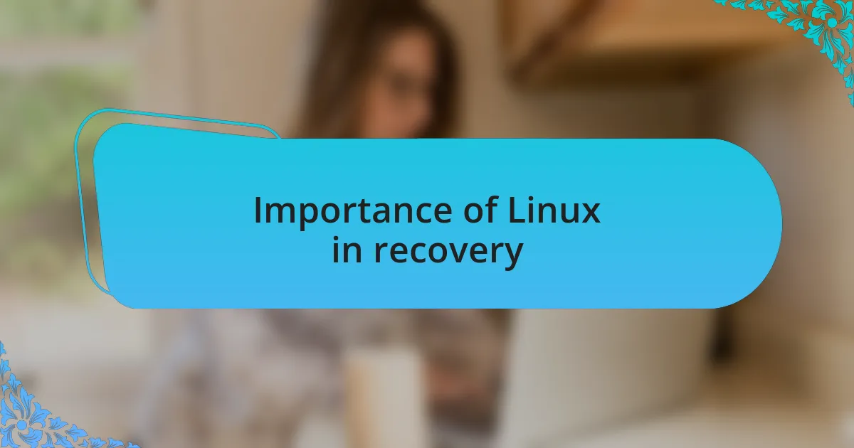 Importance of Linux in recovery