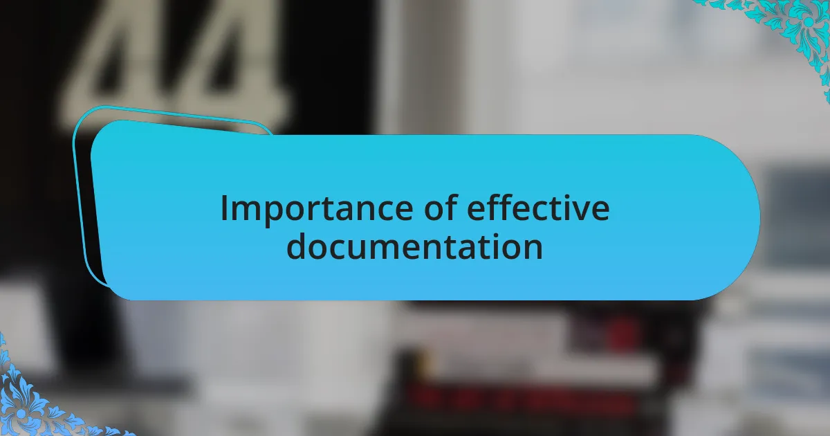 Importance of effective documentation