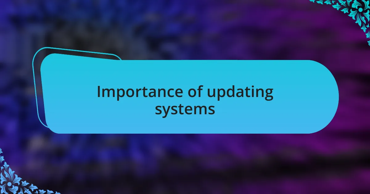 Importance of updating systems