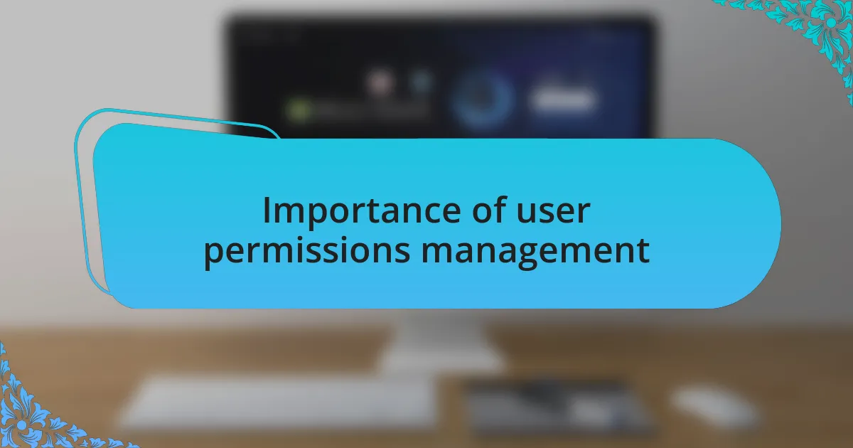 Importance of user permissions management