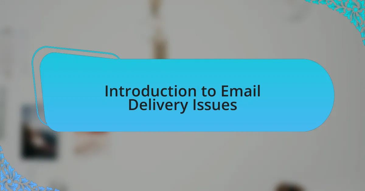 Introduction to Email Delivery Issues