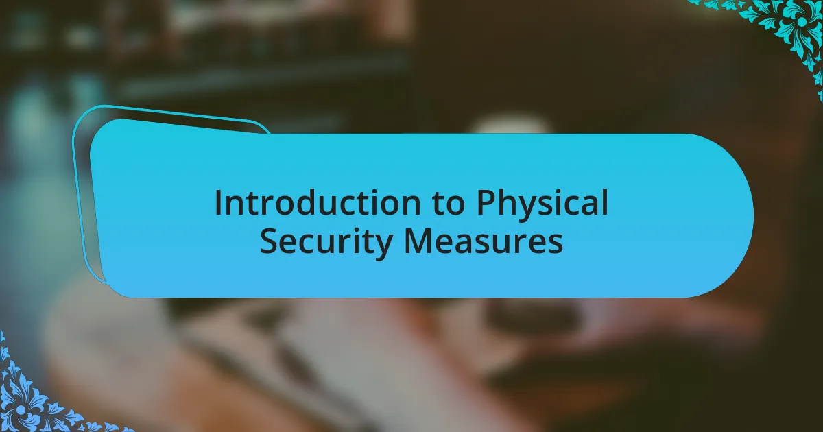 Introduction to Physical Security Measures