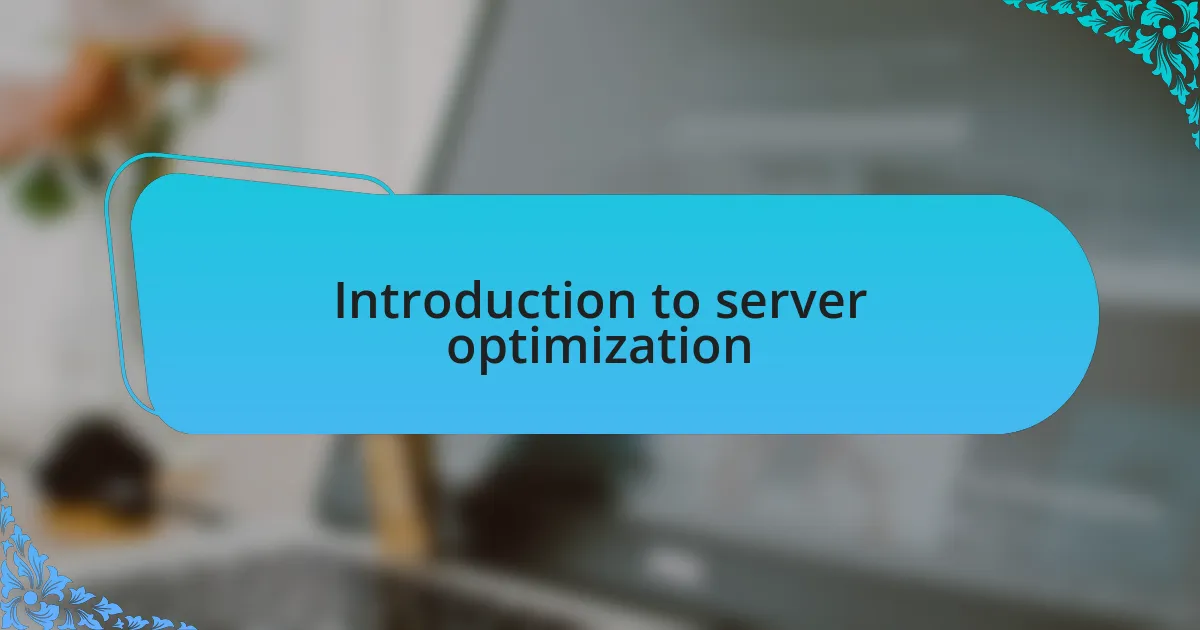 Introduction to server optimization