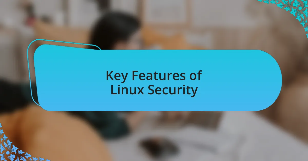 Key Features of Linux Security