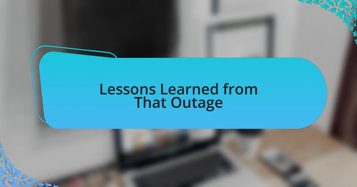 Lessons Learned from That Outage