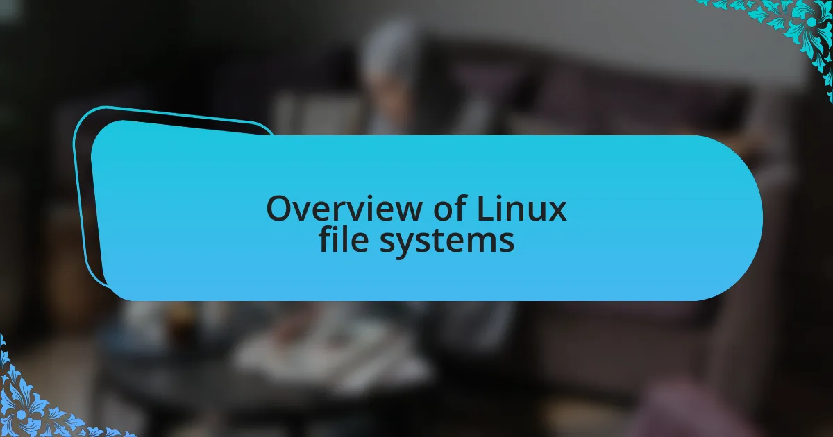 Overview of Linux file systems