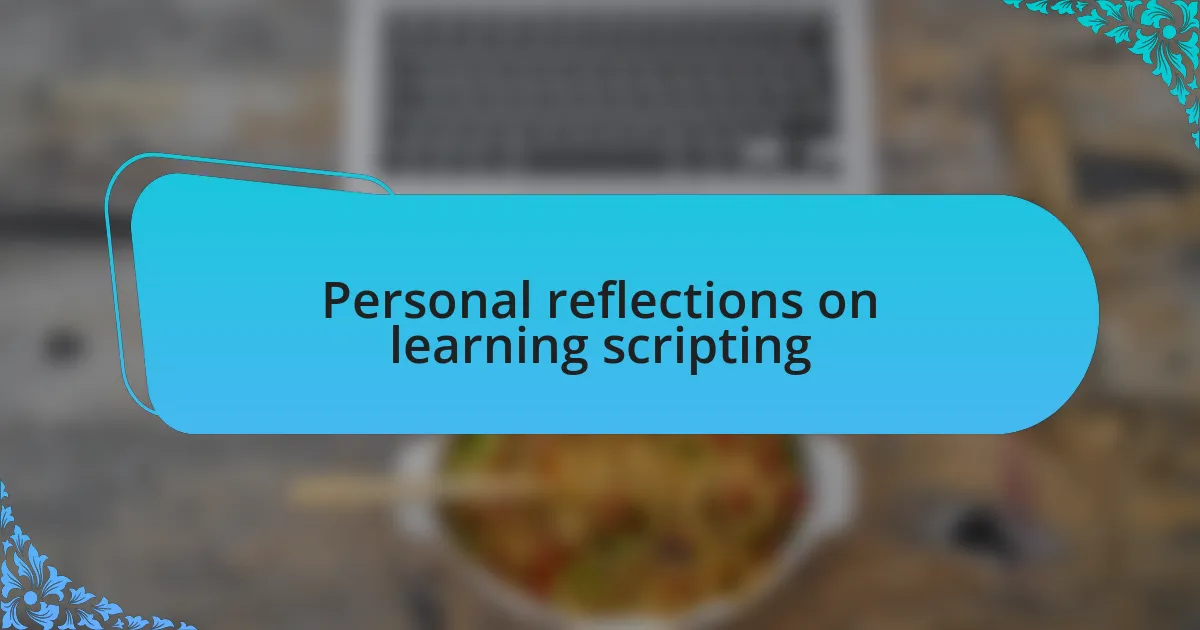 Personal reflections on learning scripting