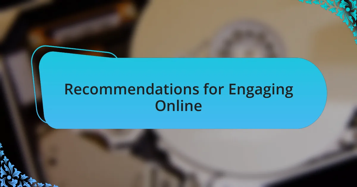 Recommendations for Engaging Online