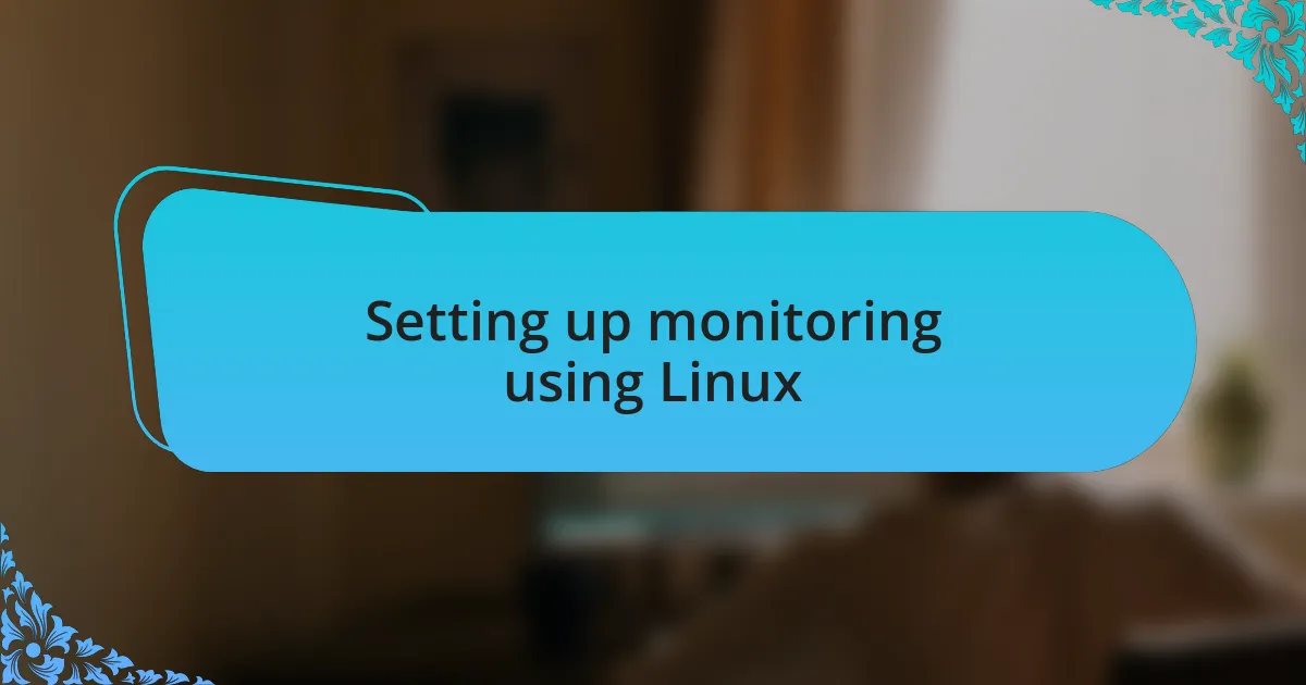 Setting up monitoring using Linux