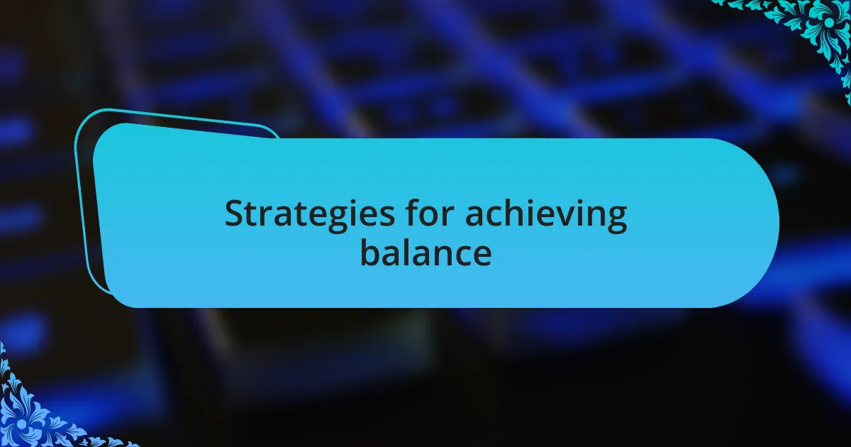 Strategies for achieving balance