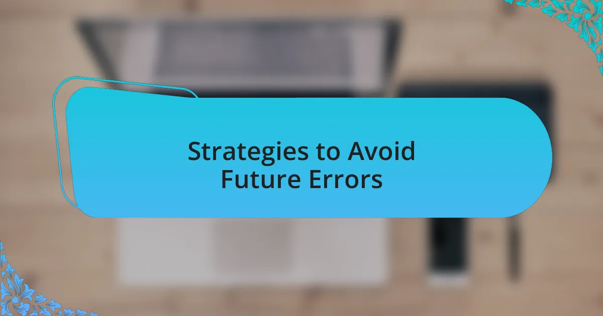 Strategies to Avoid Future Errors