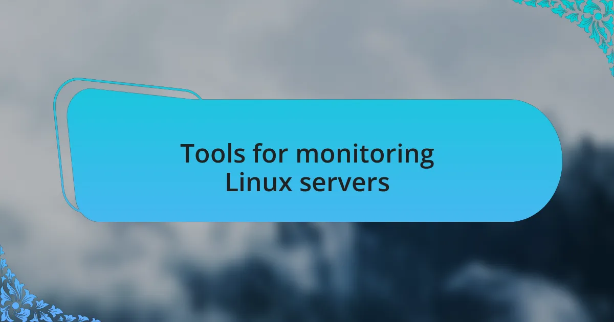 Tools for monitoring Linux servers