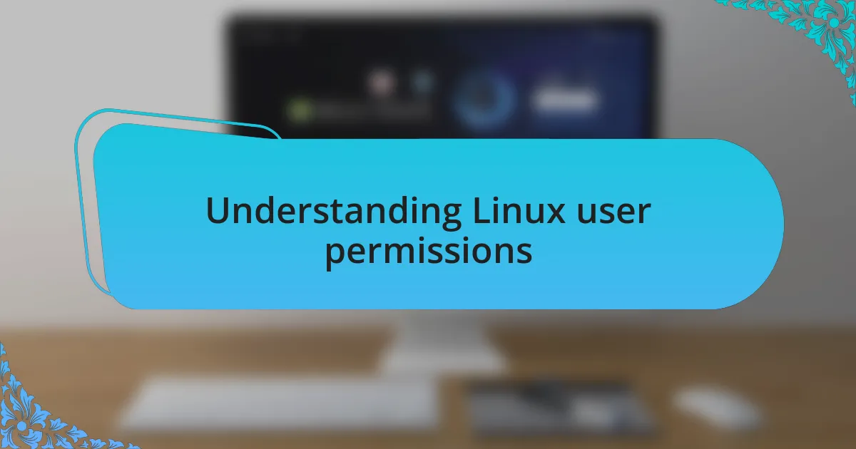 Understanding Linux user permissions